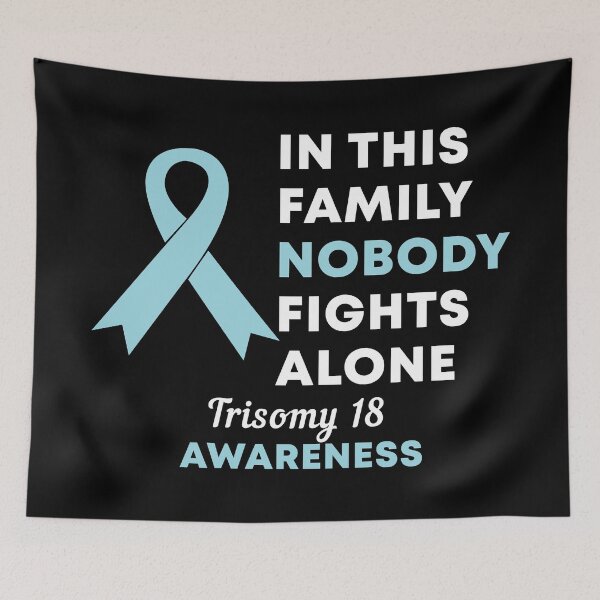 Item preview, In This Family Nobody Fights Alone Trisomy 18 Awareness designed and sold by Color-Sparkle.