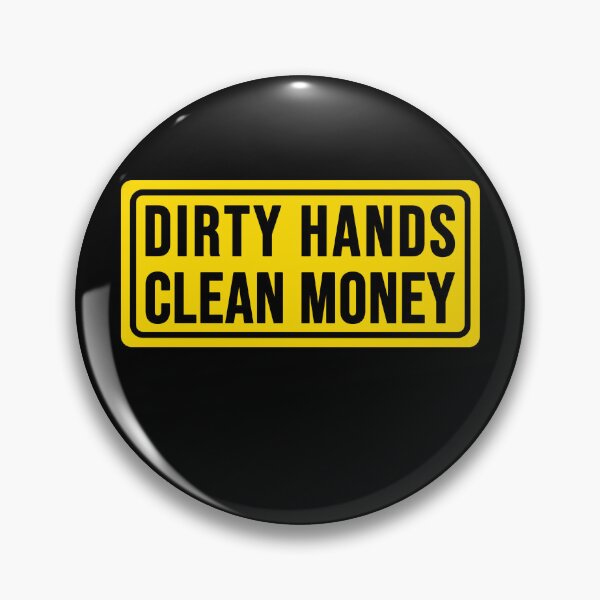 Item preview, funny dirty hands clean money construction phrase designed and sold by DisenyosDeMike.