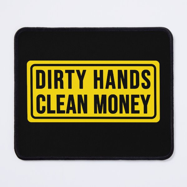 Item preview, funny dirty hands clean money construction phrase designed and sold by DisenyosDeMike.