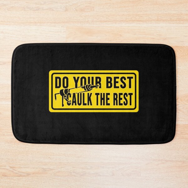 Item preview, do your best caulk the rest Construction phrase designed and sold by DisenyosDeMike.