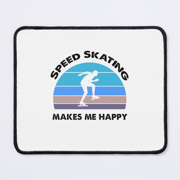 Item preview, Speed Skating Makes Me Happy, Speed Skating Fan designed and sold by SportyDogShop.