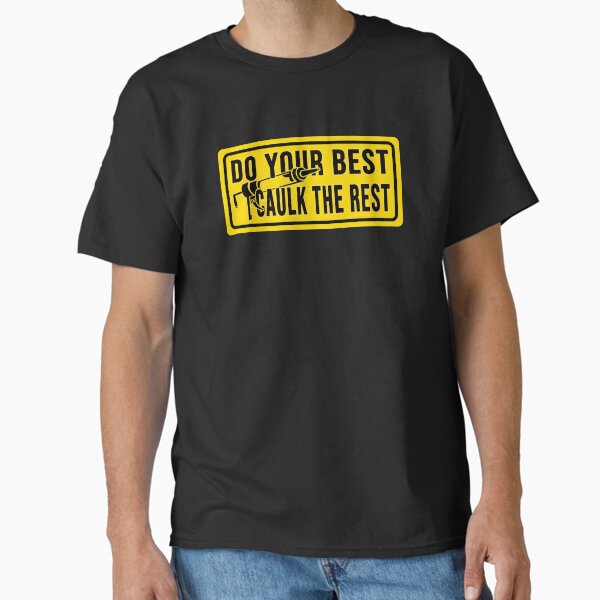 Item preview, do your best caulk the rest Construction phrase designed and sold by DisenyosDeMike.