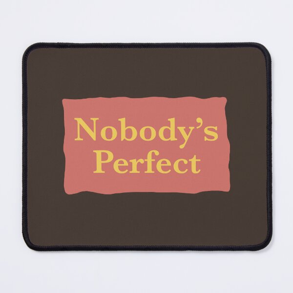 Item preview, Nobody's Perfect designed and sold by DDalaland.