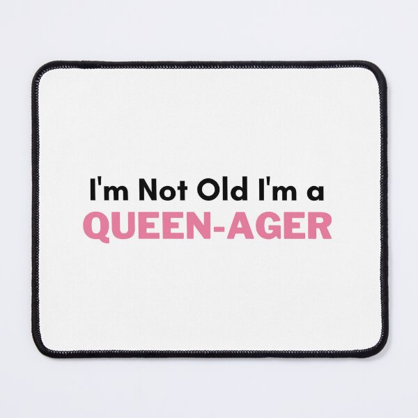 Item preview, I'm Not Old I'm a Queenager designed and sold by VAHPROD.