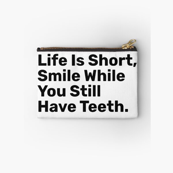 Item preview, Life Is Short, Smile While You Still Have Teeth | funny designed and sold by BopleDesigns.