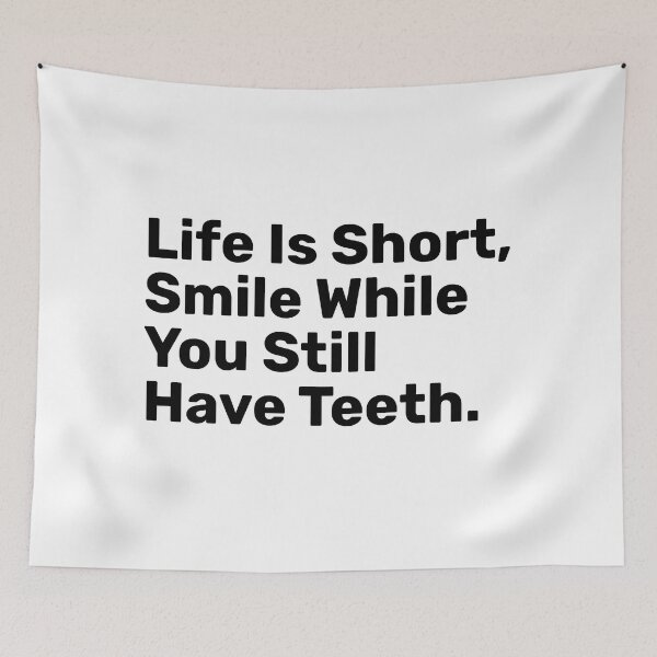 Item preview, Life Is Short, Smile While You Still Have Teeth | funny designed and sold by BopleDesigns.