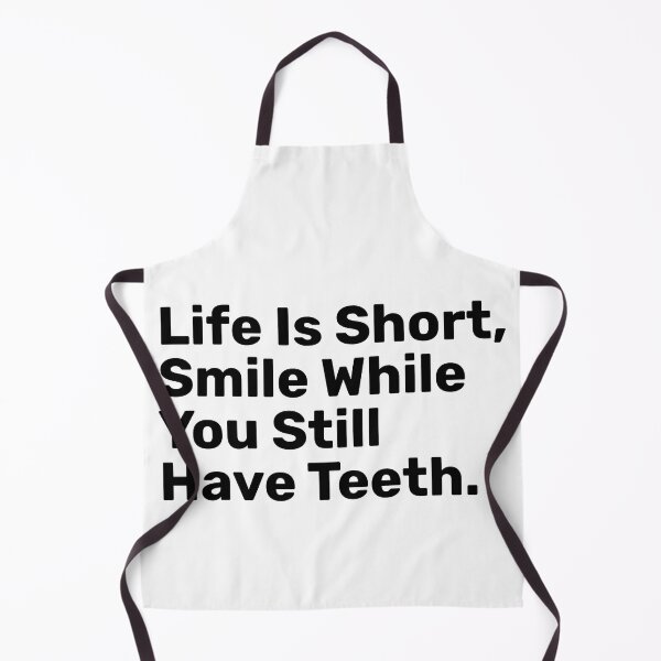 Item preview, Life Is Short, Smile While You Still Have Teeth | funny designed and sold by BopleDesigns.