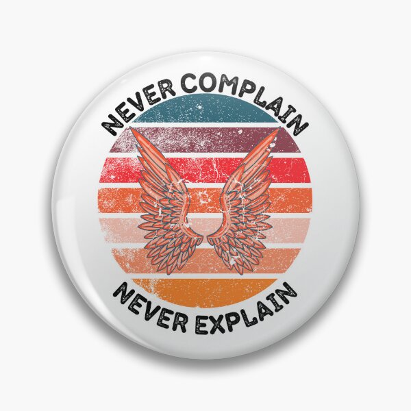 Item preview, Never Complain Never Explain designed and sold by LuckyKermit.