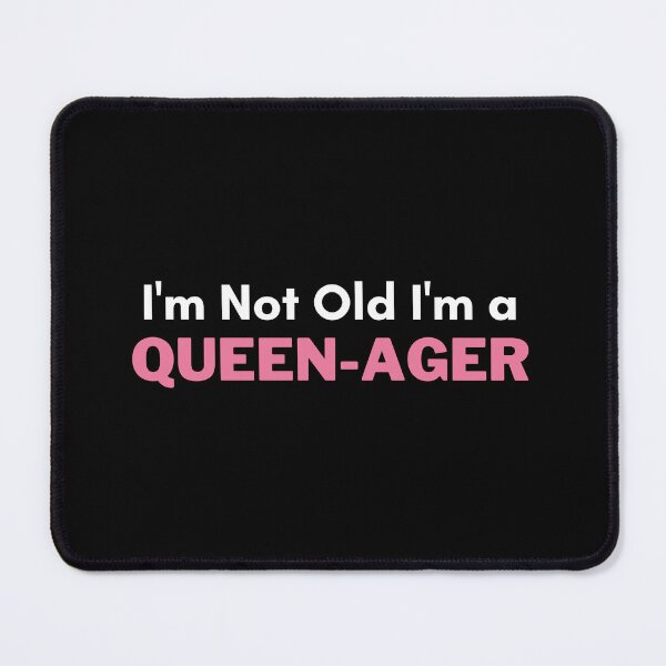 Item preview, I'm Not Old I'm a Queenager designed and sold by VAHPROD.