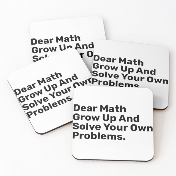 Item preview, Dear Math Grow Up And Solve Your Own Problems | funny designed and sold by BopleDesigns.