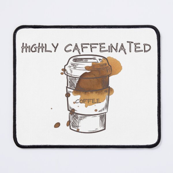 Item preview, Highly Caffeinated designed and sold by g v.