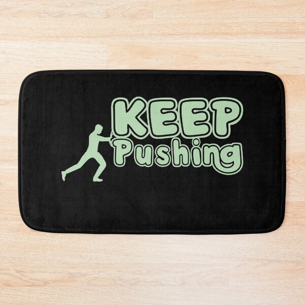 Item preview, Keep pushing designed and sold by tagmecool.