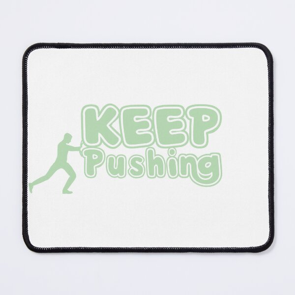 Item preview, Keep pushing designed and sold by tagmecool.