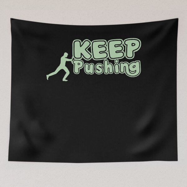 Item preview, Keep pushing designed and sold by tagmecool.