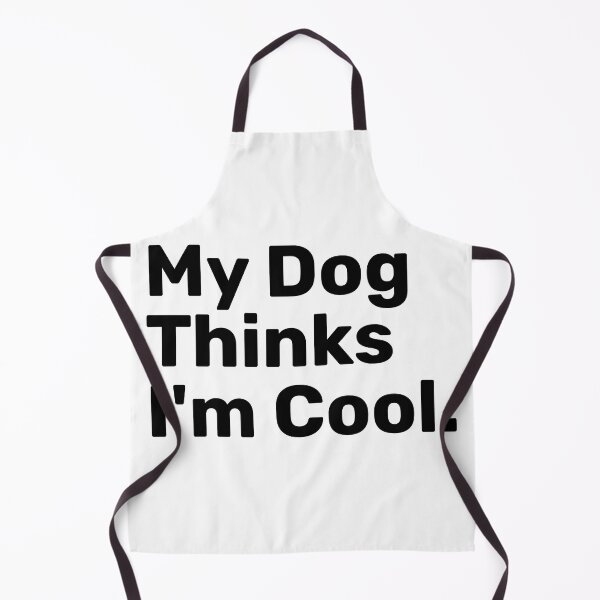 Item preview, My Dog Thinks I'm Cool | Funny sayings designed and sold by BopleDesigns.