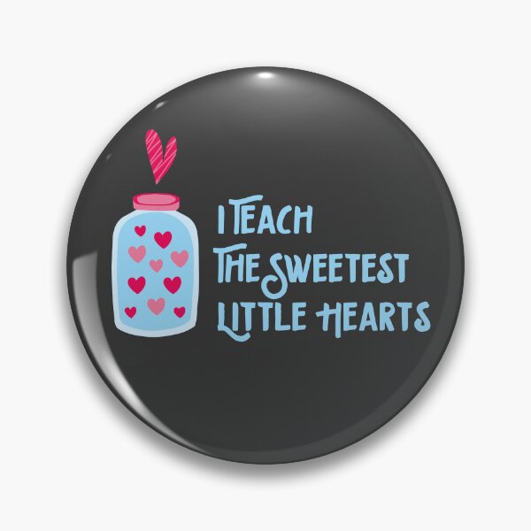 Item preview, I Teach the Sweetest Little Hearts designed and sold by InnaPo ⭐⭐⭐⭐⭐.