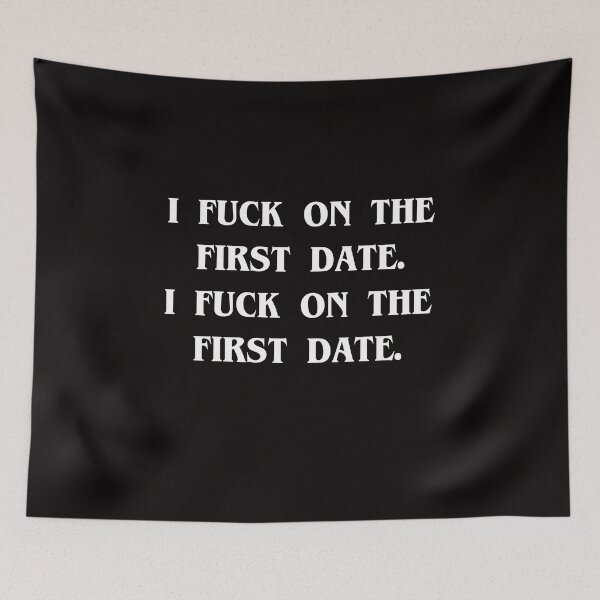 Item preview,  Funny  I fuck on the first date!  Funny lol Quote designed and sold by kamaldc.