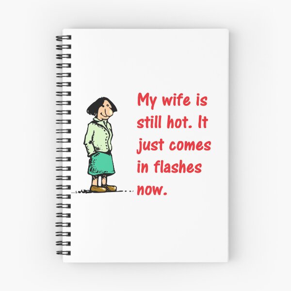 Item preview, My wife is still hot. It just comes in flashes now. designed and sold by DistinguishedMe.