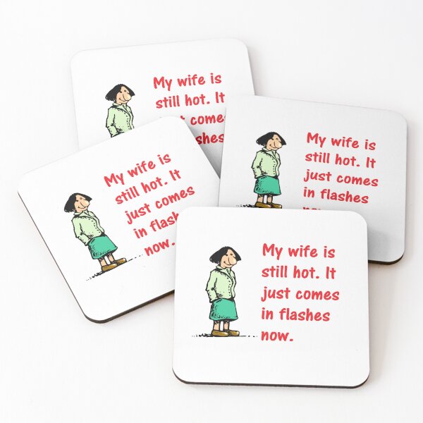 Item preview, My wife is still hot. It just comes in flashes now. designed and sold by DistinguishedMe.