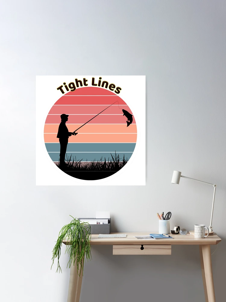 Tight Lines Poster for Sale by Edpod