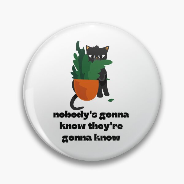 Item preview, Nobody's Gonna Know How Would They Know Trending Meme - Cute Funny Sneaky Kitten - Kitty Cat designed and sold by YANAY-FASHION.