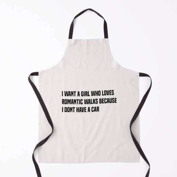 Item preview, i want a girl who loves romantic walks because i dont have a car designed and sold by Crystakim.
