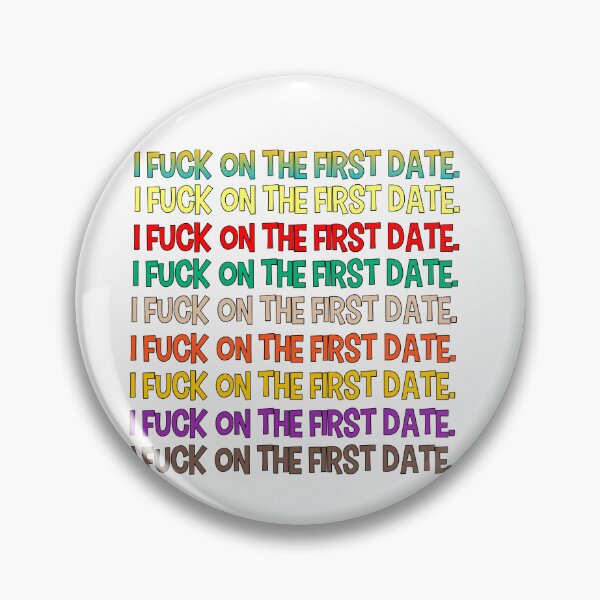 Item preview, Funny,  I fuck on the first date,  Funny lol Quote, designed and sold by kamaldc.