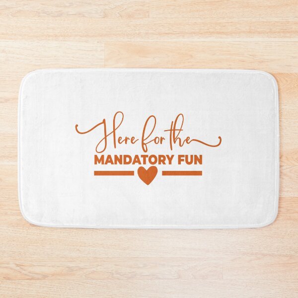 Item preview, Here For The Mandatory Fun - Funny Saying designed and sold by SdForce.