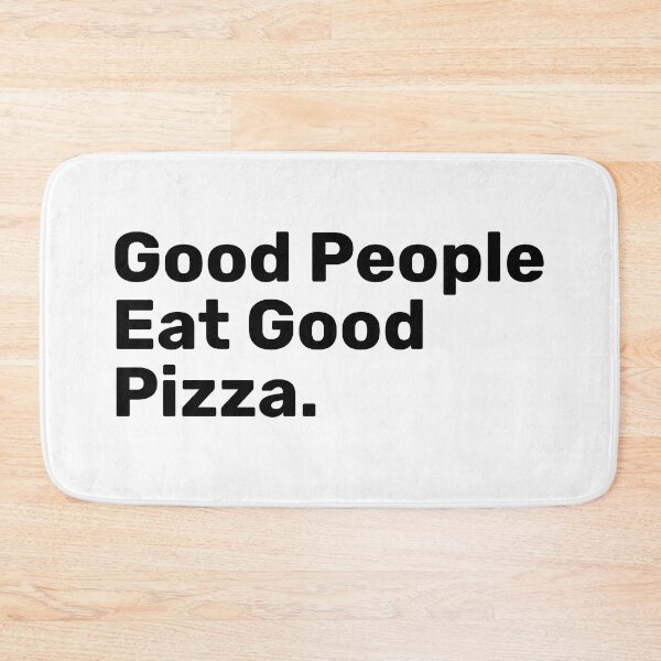 Item preview, Good People Eat Good Pizza | funny designed and sold by BopleDesigns.