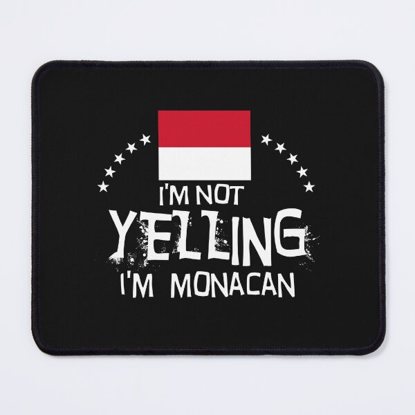Item preview, Flag of Monaco - I'm not yelling I'm Monacan designed and sold by obedtheartist.