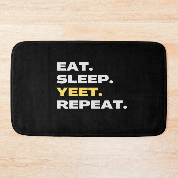 Item preview, Eat Sleep Yeet Repeat designed and sold by GoPublicTeam.
