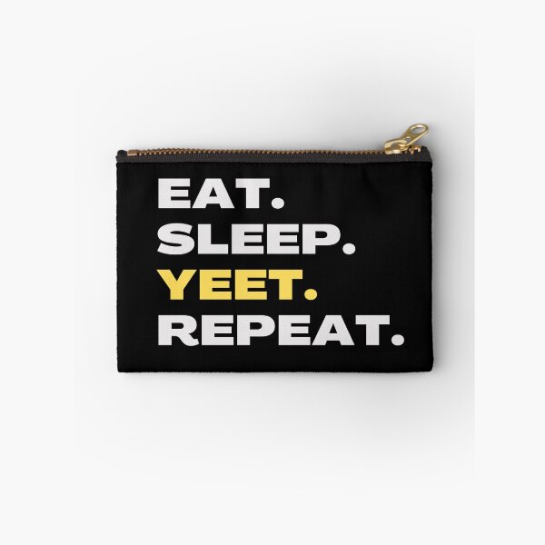 Item preview, Eat Sleep Yeet Repeat designed and sold by GoPublicTeam.
