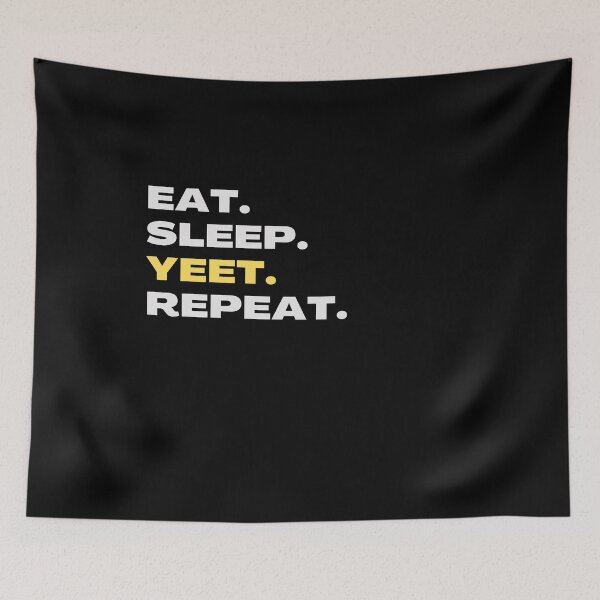 Item preview, Eat Sleep Yeet Repeat designed and sold by GoPublicTeam.