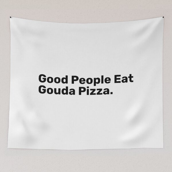 Item preview, Good People Eat Gouda Pizza | Funny sayings designed and sold by BopleDesigns.