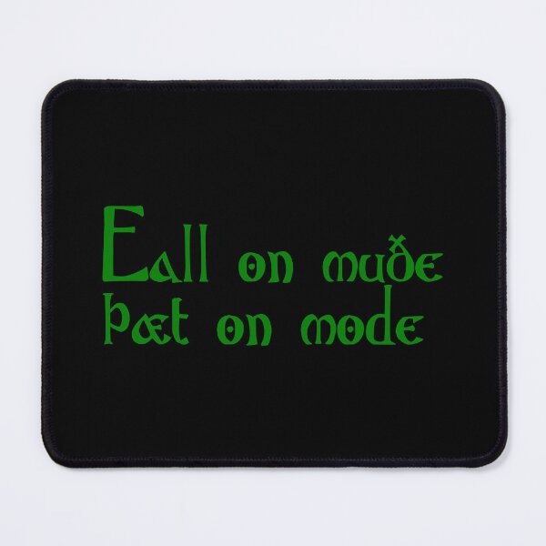 Item preview, Eall on muðe þæt on mode designed and sold by ben-taylor1234.
