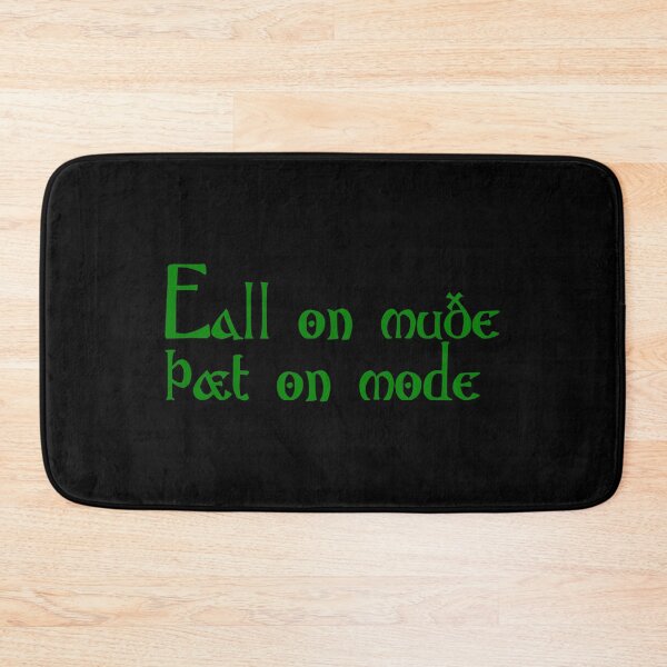 Item preview, Eall on muðe þæt on mode designed and sold by ben-taylor1234.