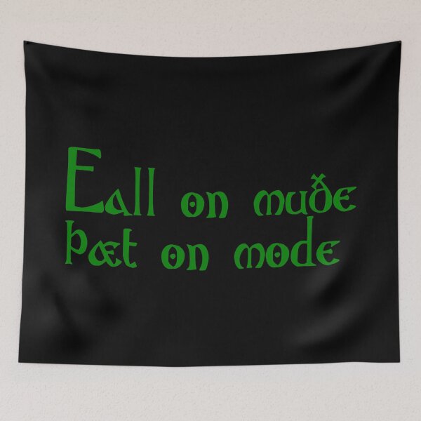Item preview, Eall on muðe þæt on mode designed and sold by ben-taylor1234.