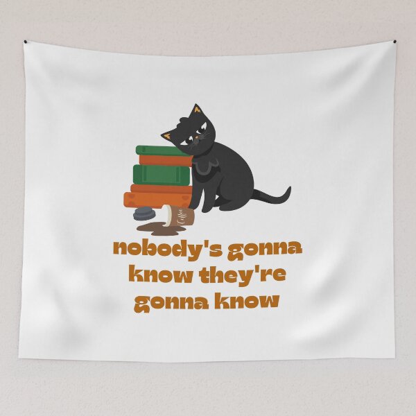 Item preview, Nobody's Gonna Know How Would They Know Trending Meme - Cute Funny Sneaky Kitten - Kitty Cat designed and sold by YANAY-FASHION.