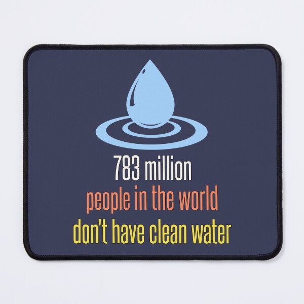 Item preview, 783 million people in the world don't have clean water, Awesome gift for World Water Day designed and sold by abdelhak2005.