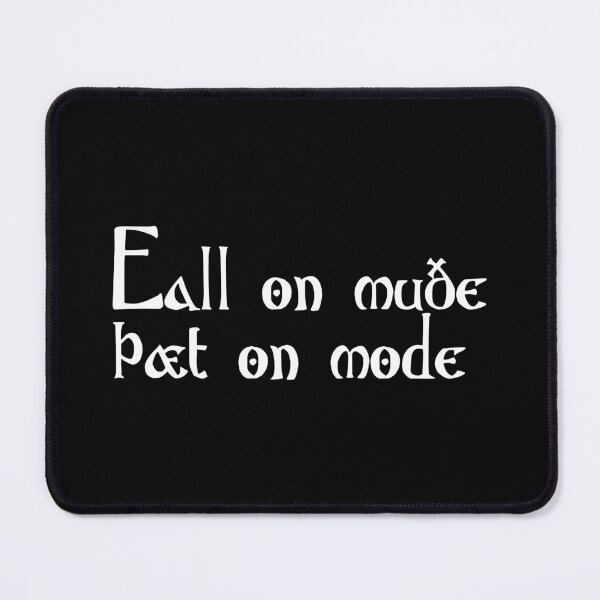 Item preview, Eall on muðe þæt on mode designed and sold by ben-taylor1234.