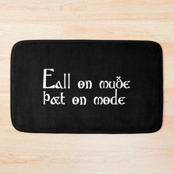 Item preview, Eall on muðe þæt on mode designed and sold by ben-taylor1234.