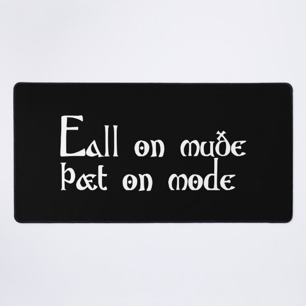 Item preview, Eall on muðe þæt on mode designed and sold by ben-taylor1234.