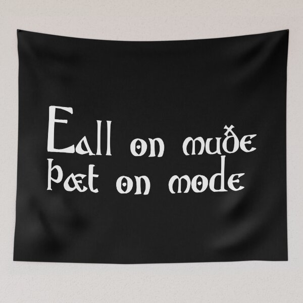 Item preview, Eall on muðe þæt on mode designed and sold by ben-taylor1234.