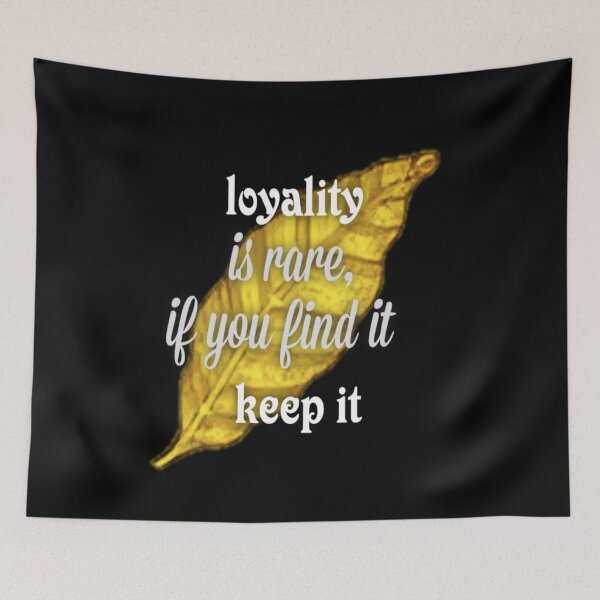 Item preview, loyality is rare ifyou find it , keep it will designed and sold by billilsh.