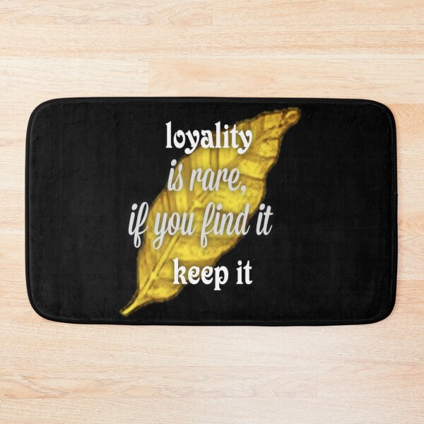 Item preview, loyality is rare ifyou find it , keep it will designed and sold by billilsh.