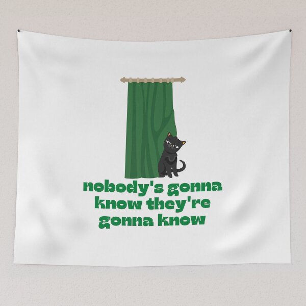 Item preview, Nobody's Gonna Know How Would They Know Trending Meme - Cute Funny Sneaky Kitten - Kitty Cat designed and sold by YANAY-FASHION.