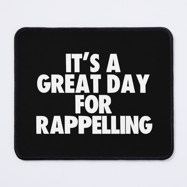 Item preview, It's a Great Day for Rappelling designed and sold by kindxinn.