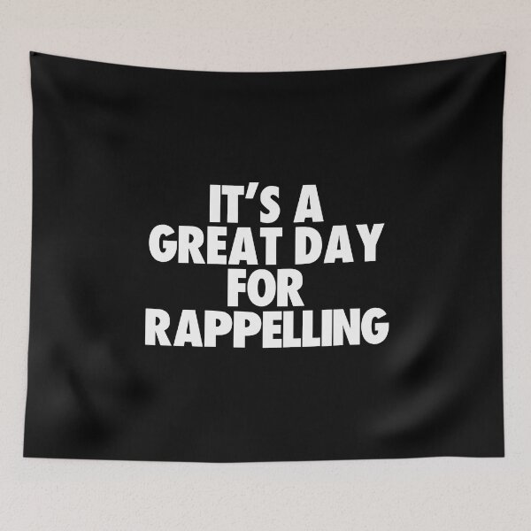 Item preview, It's a Great Day for Rappelling designed and sold by kindxinn.