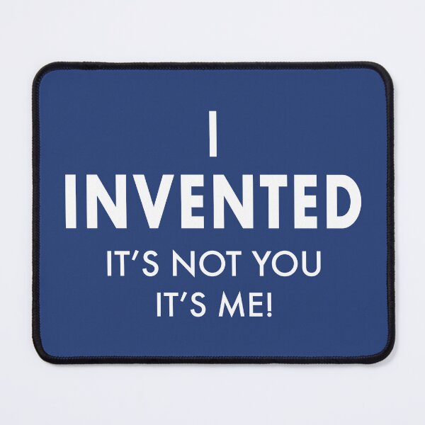 Item preview, I Invented It's Not You It's Me! designed and sold by Ethan Hassick.