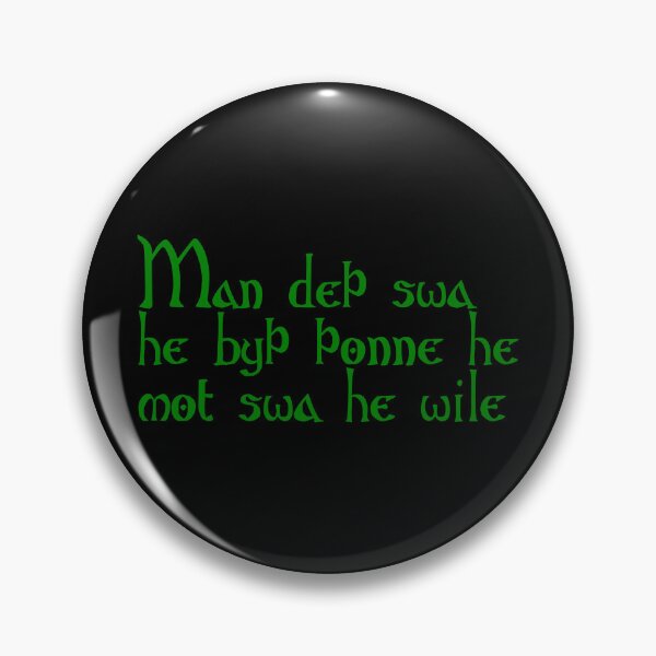 Item preview, Man deþ swa he byþ þonne he mot swa he wile designed and sold by ben-taylor1234.